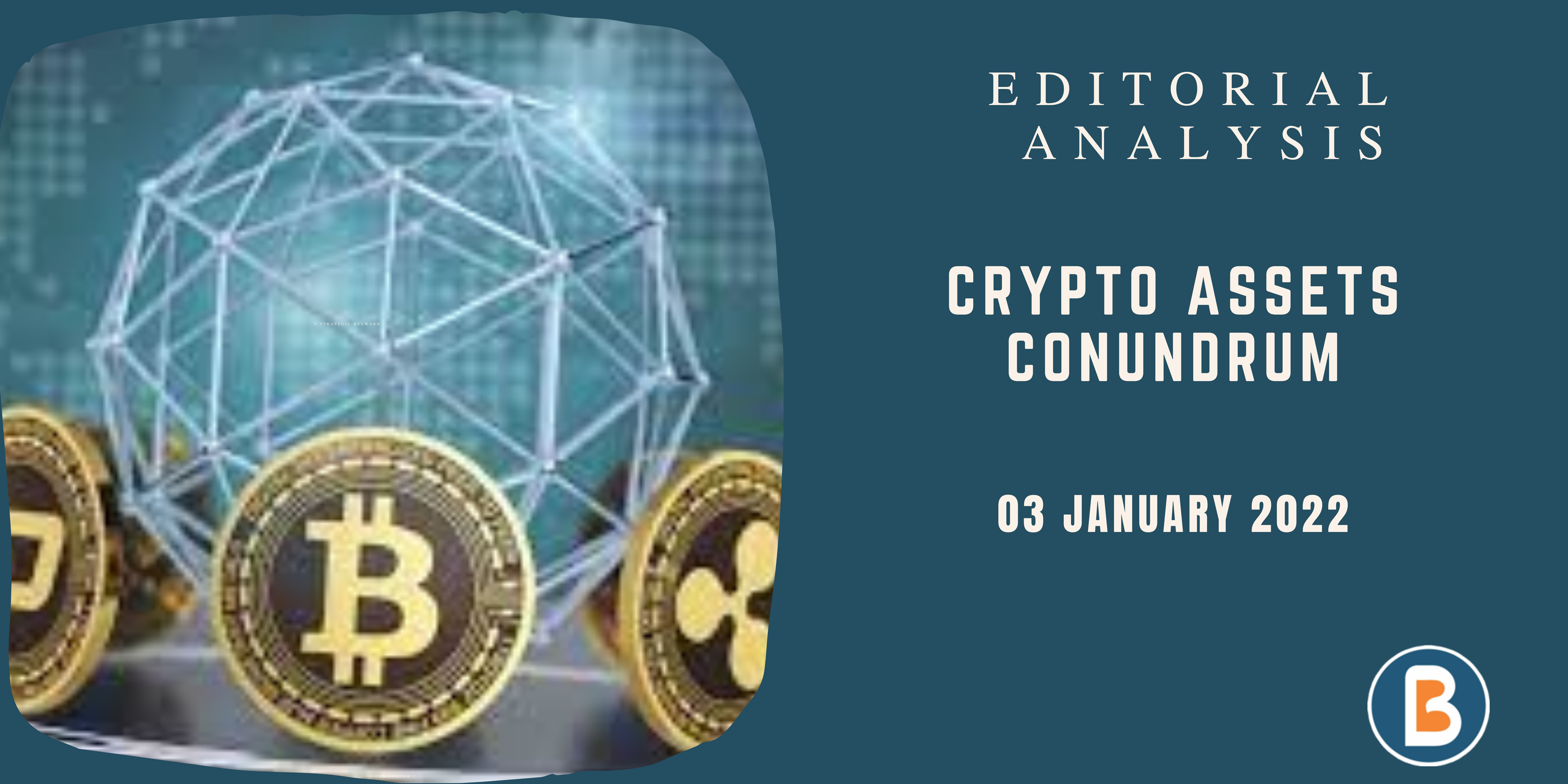 Editorial Analysis for UPSC - Crypto Assets Conundrum