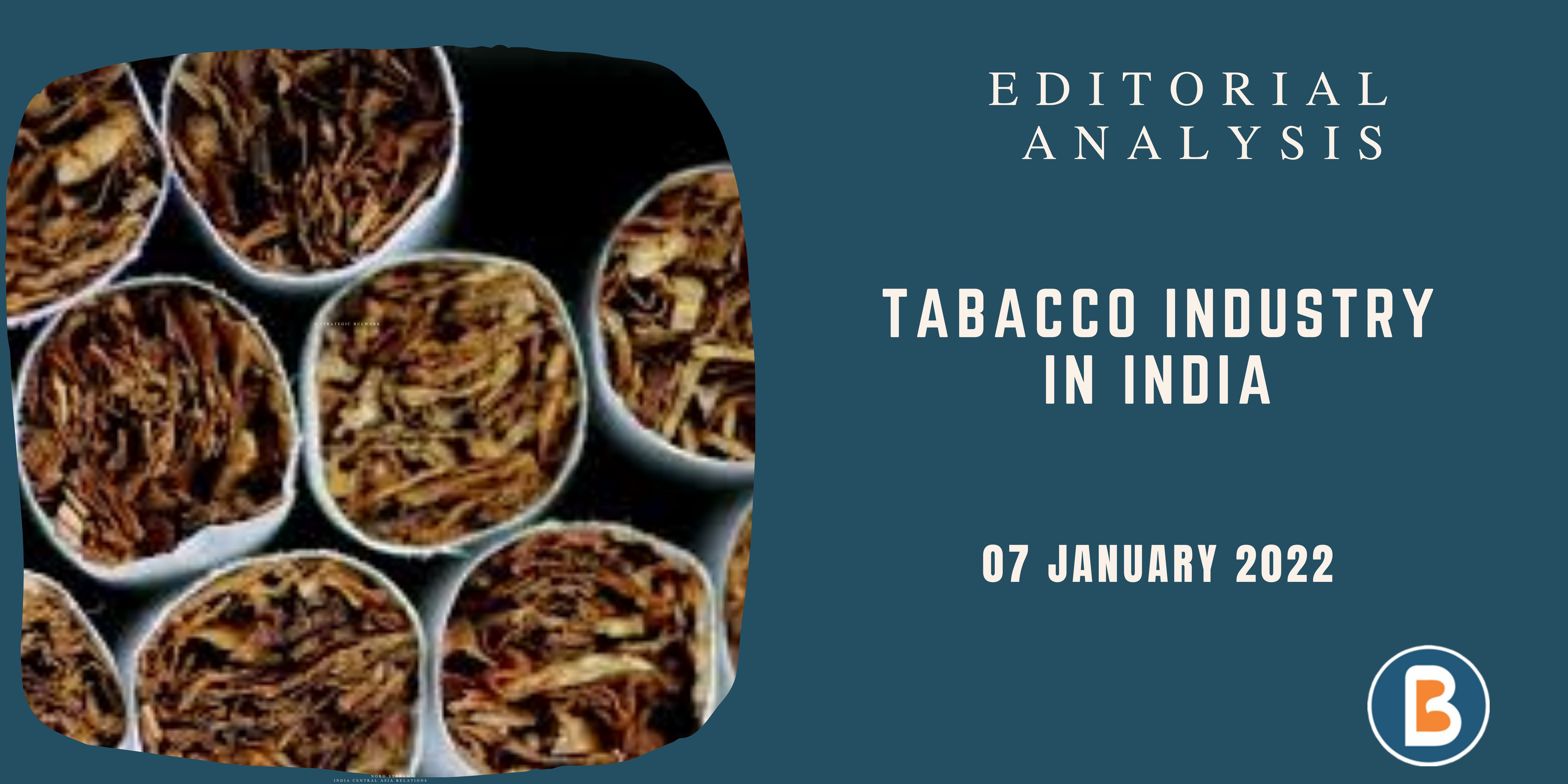 Editorial Analysis for UPSC - TOBACCO INDUSTRY IN INDIA
