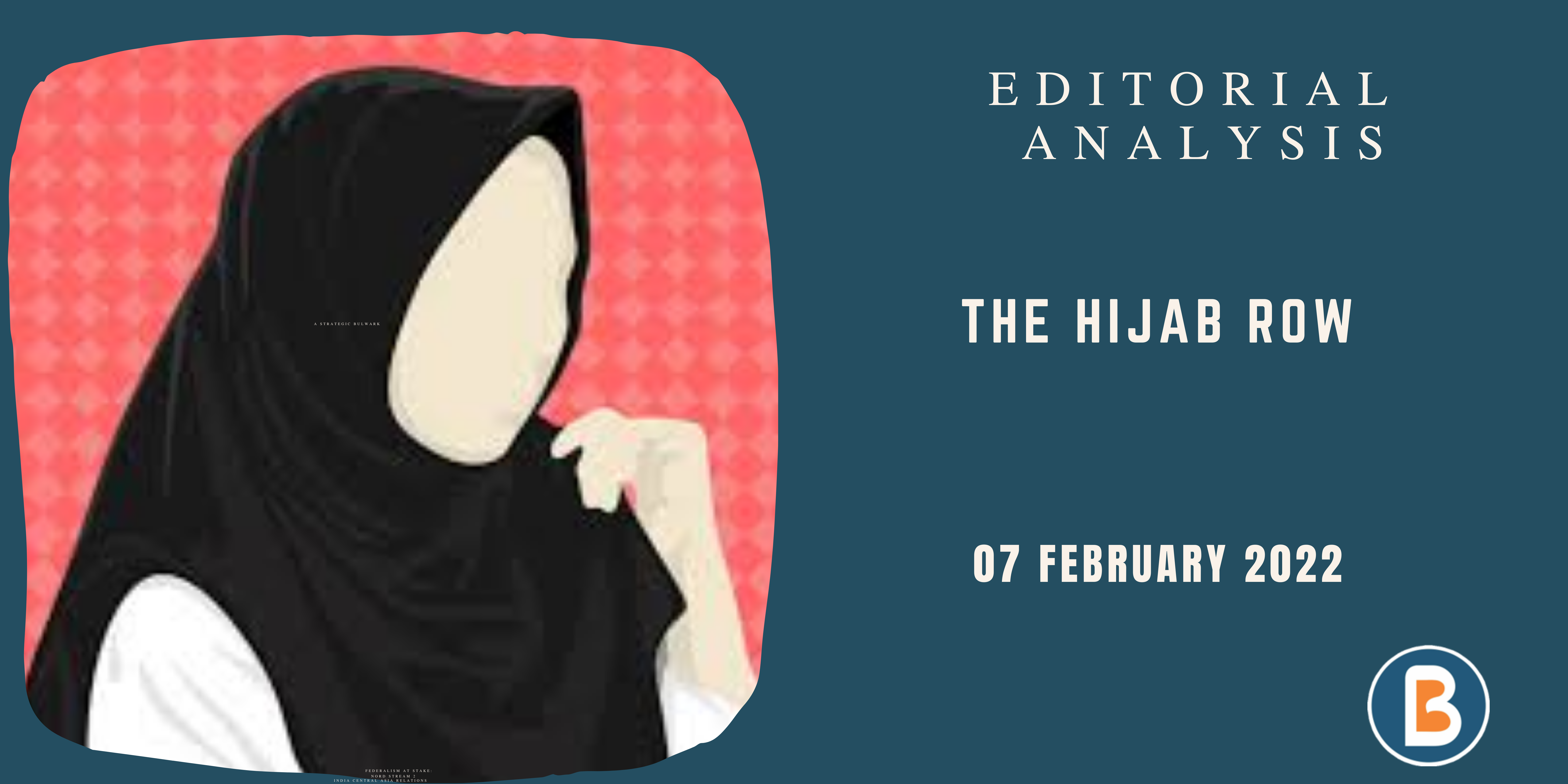 Editorial Analysis for UPSC - The Hijab Row