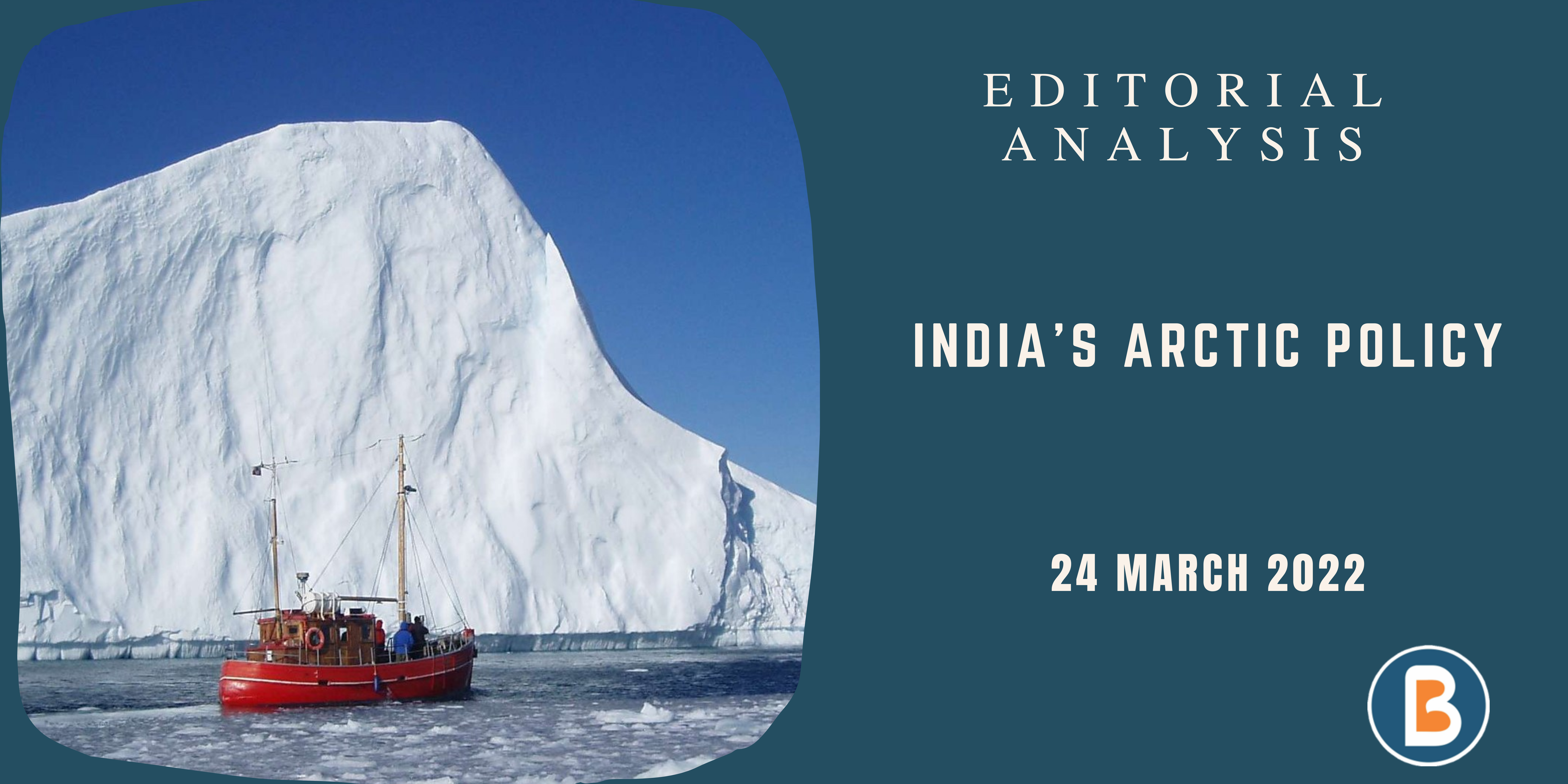 Editorial Analysis for IAS - India's Arctic Policy