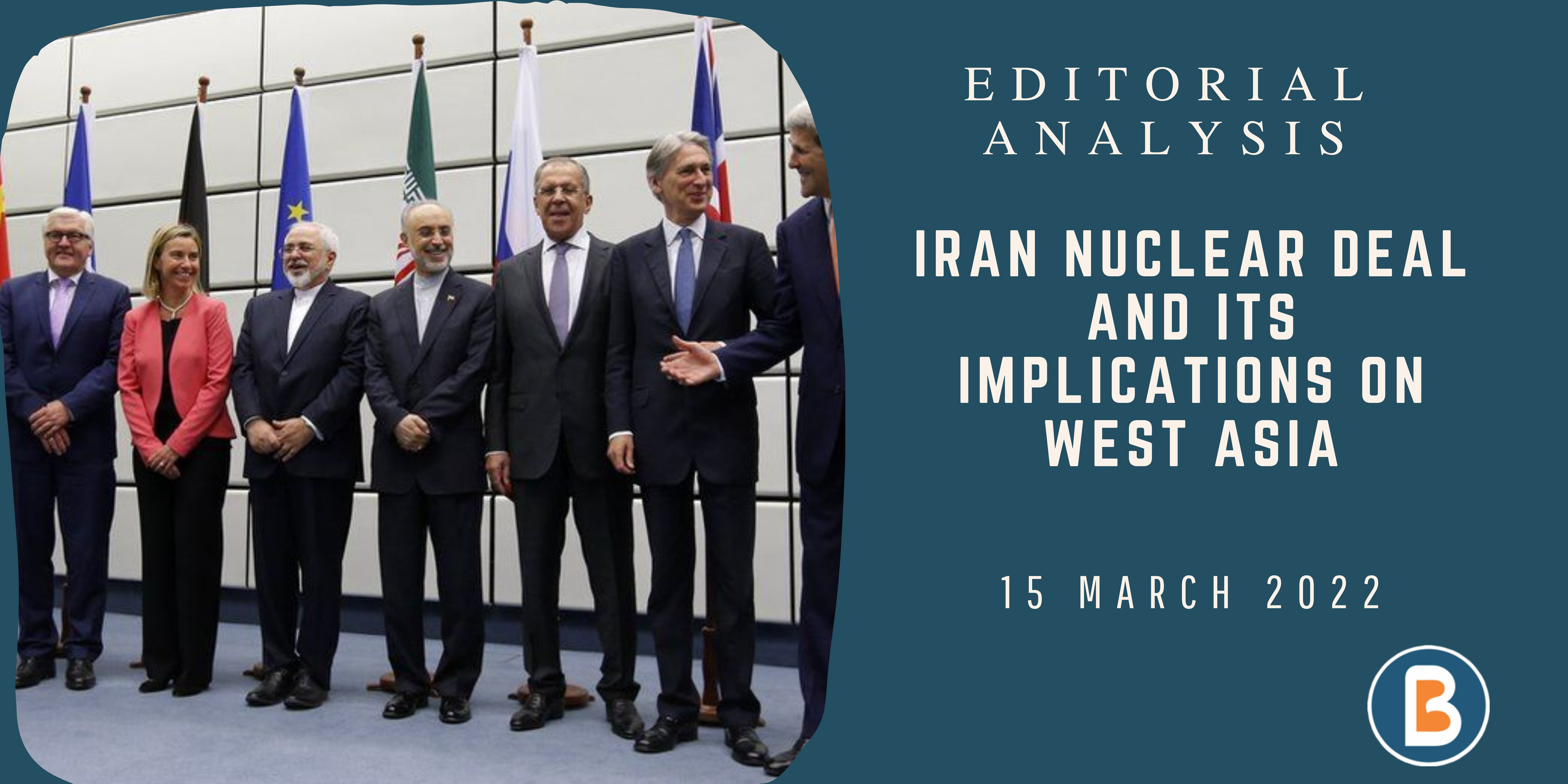 Editorial Analysis for UPSC - Iran Nuclear Deal and Its Implications on West Asia