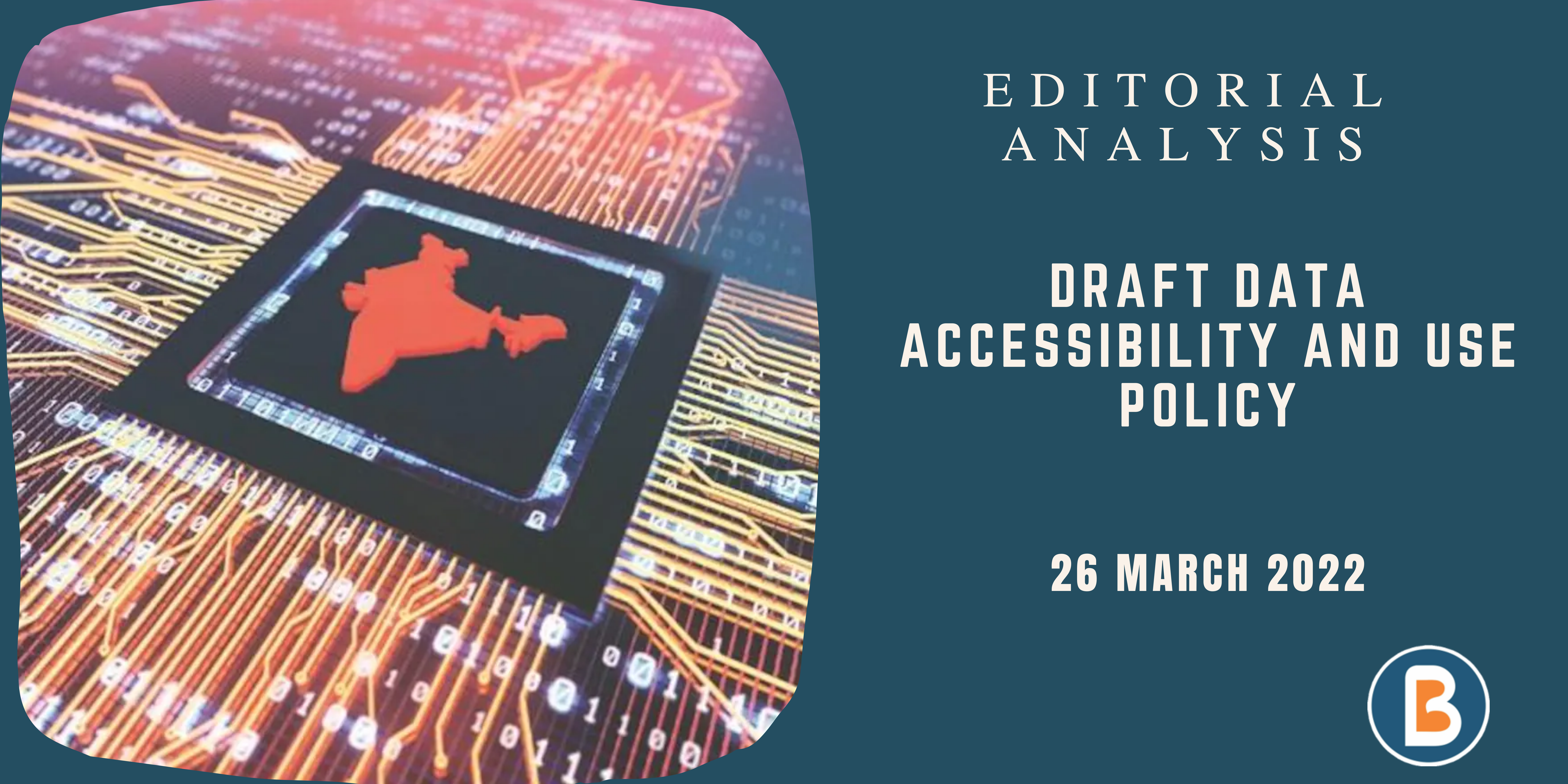 Editorial Analysis for UPSC - Draft data accessibility and use policy