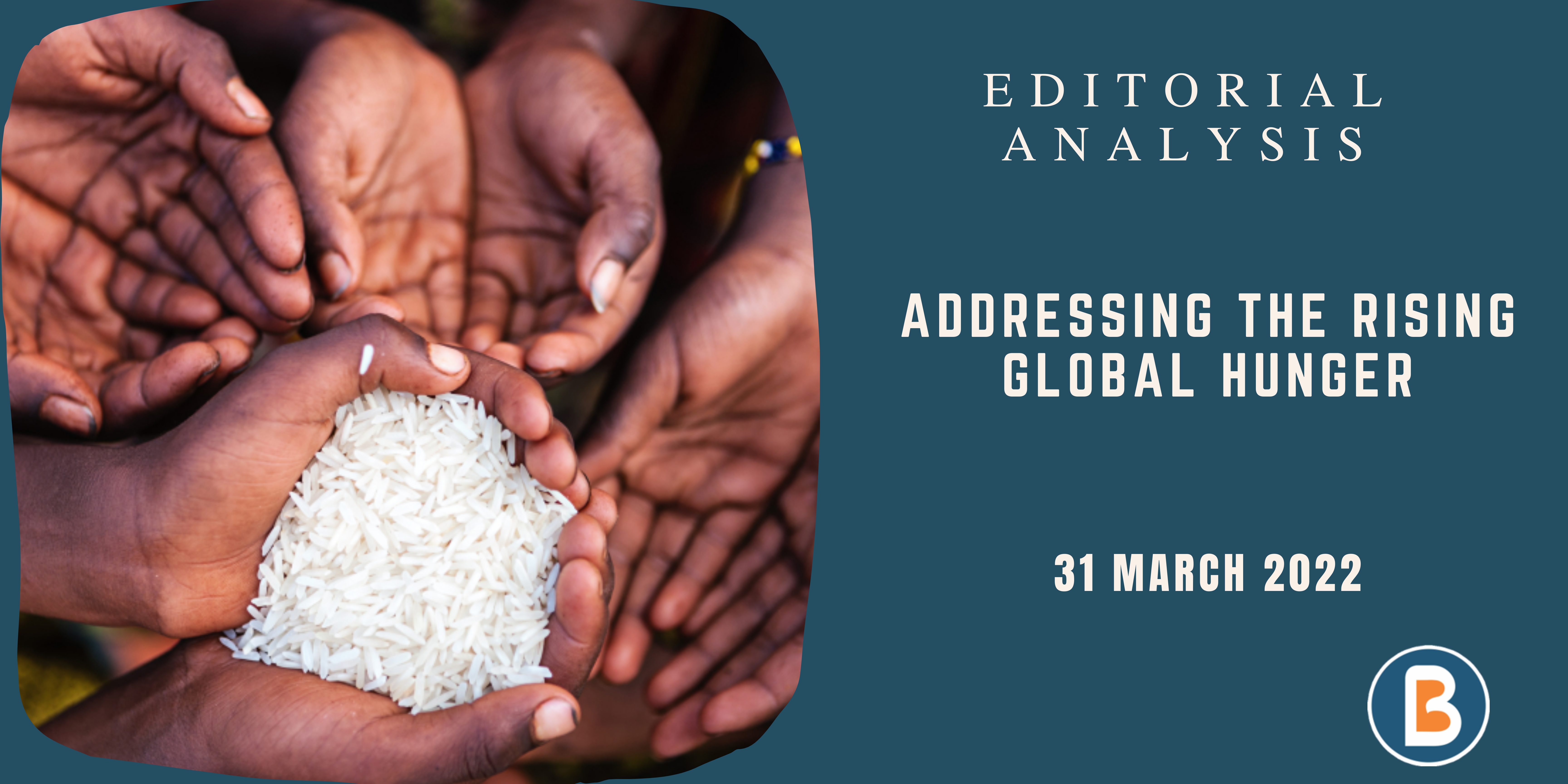 Editorial Analysis for UPSC - Addressing the Rising Global Hunger