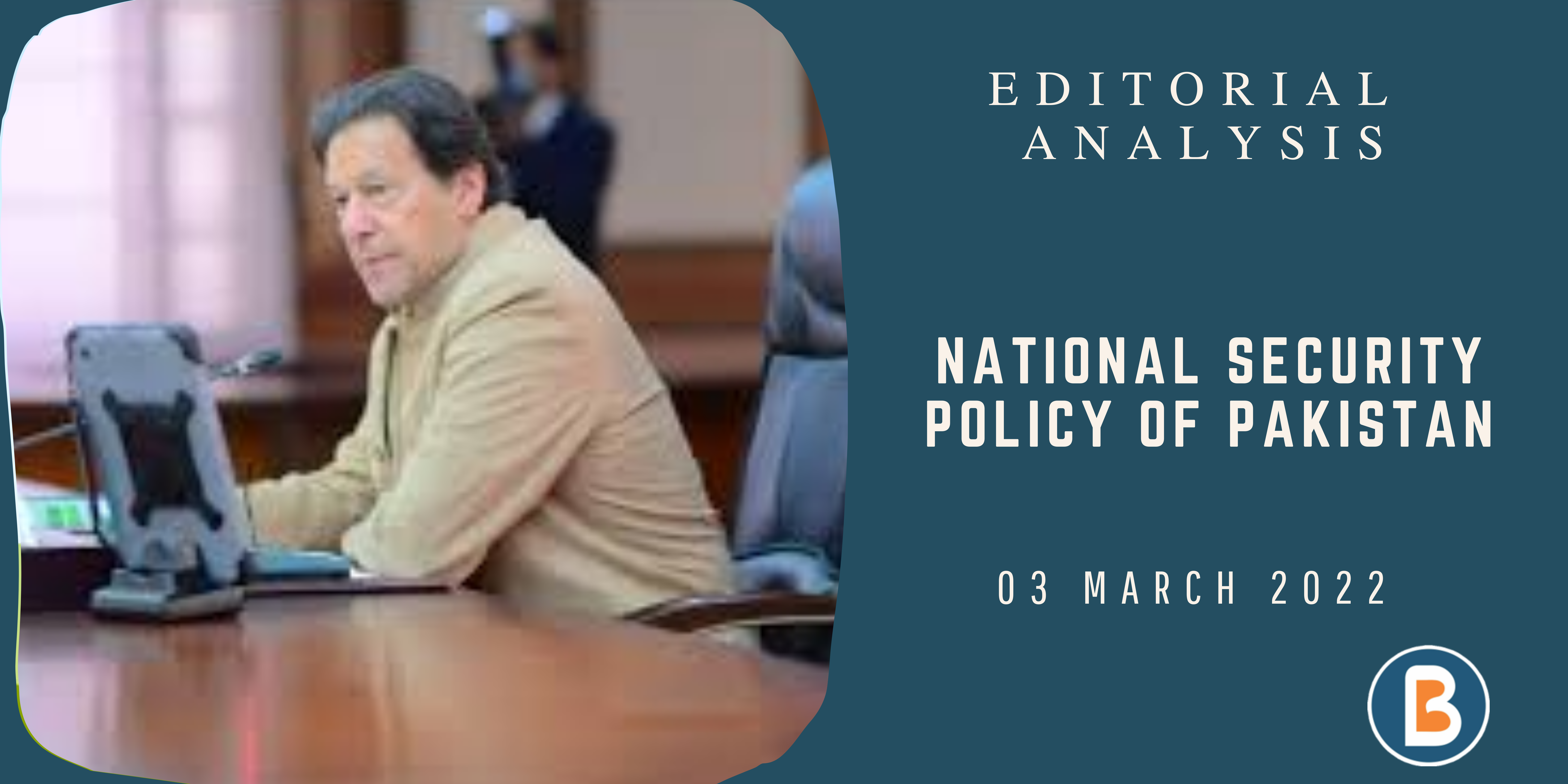 Editorial Analysis for UPSC - National Security Policy of Pakistan