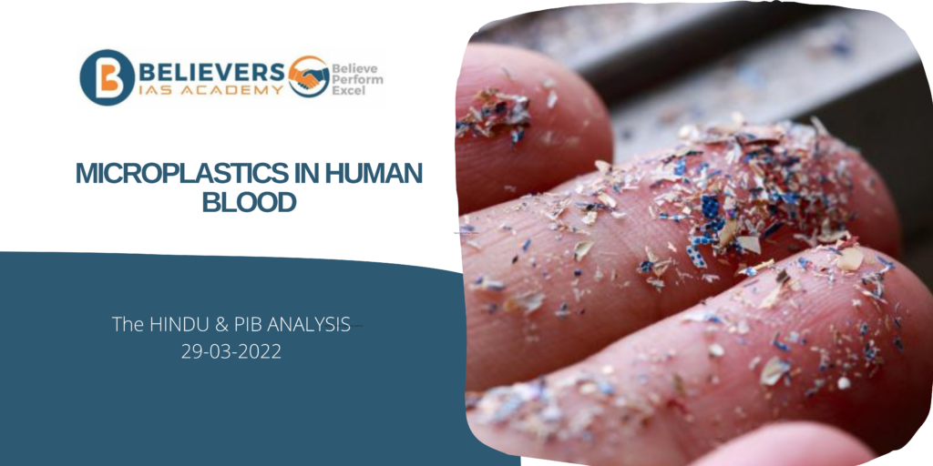 Microplastics in Human Blood Believers IAS Academy