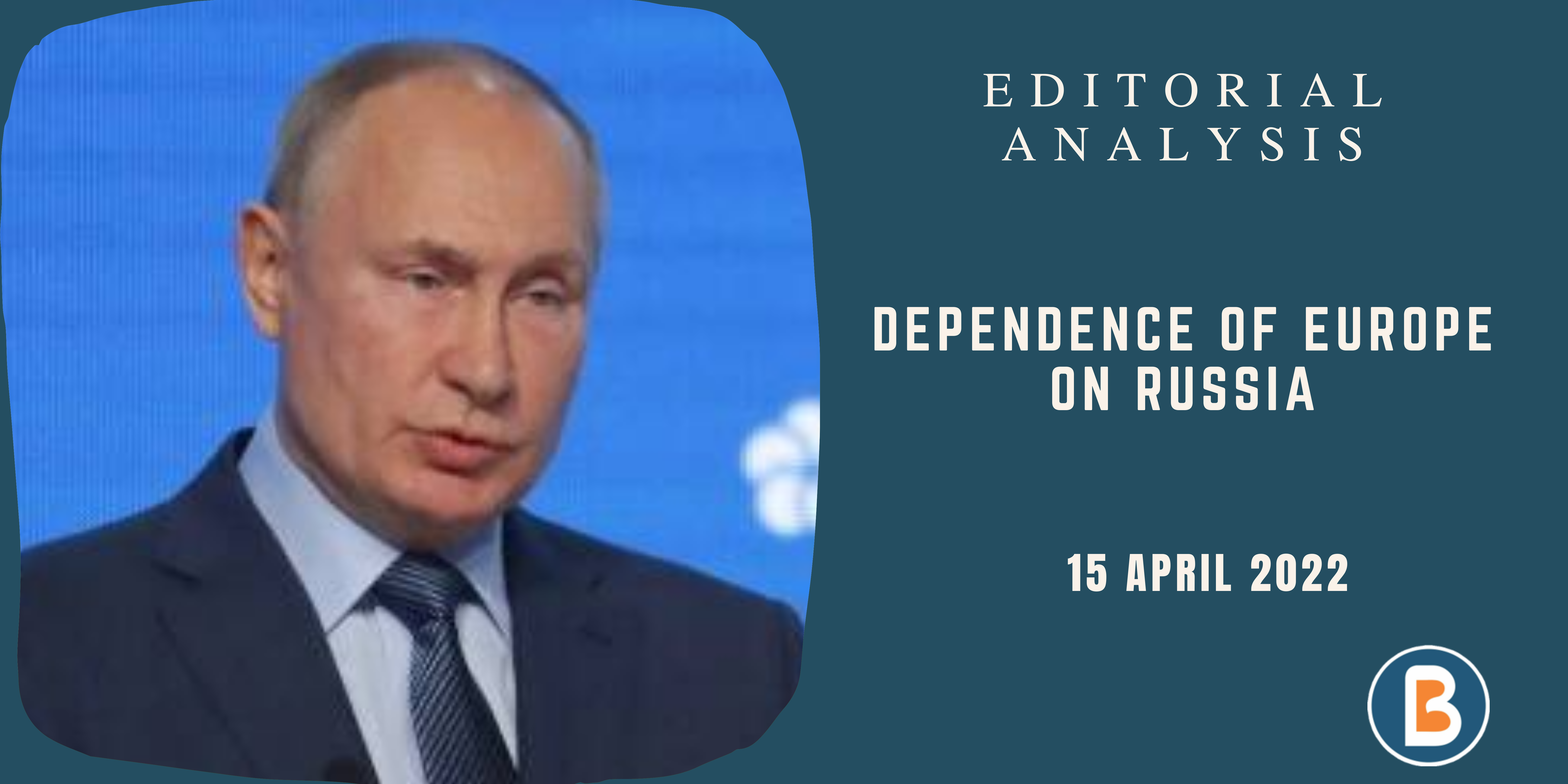 Editorial Analysis for IAS - Dependence of Europe on Russia