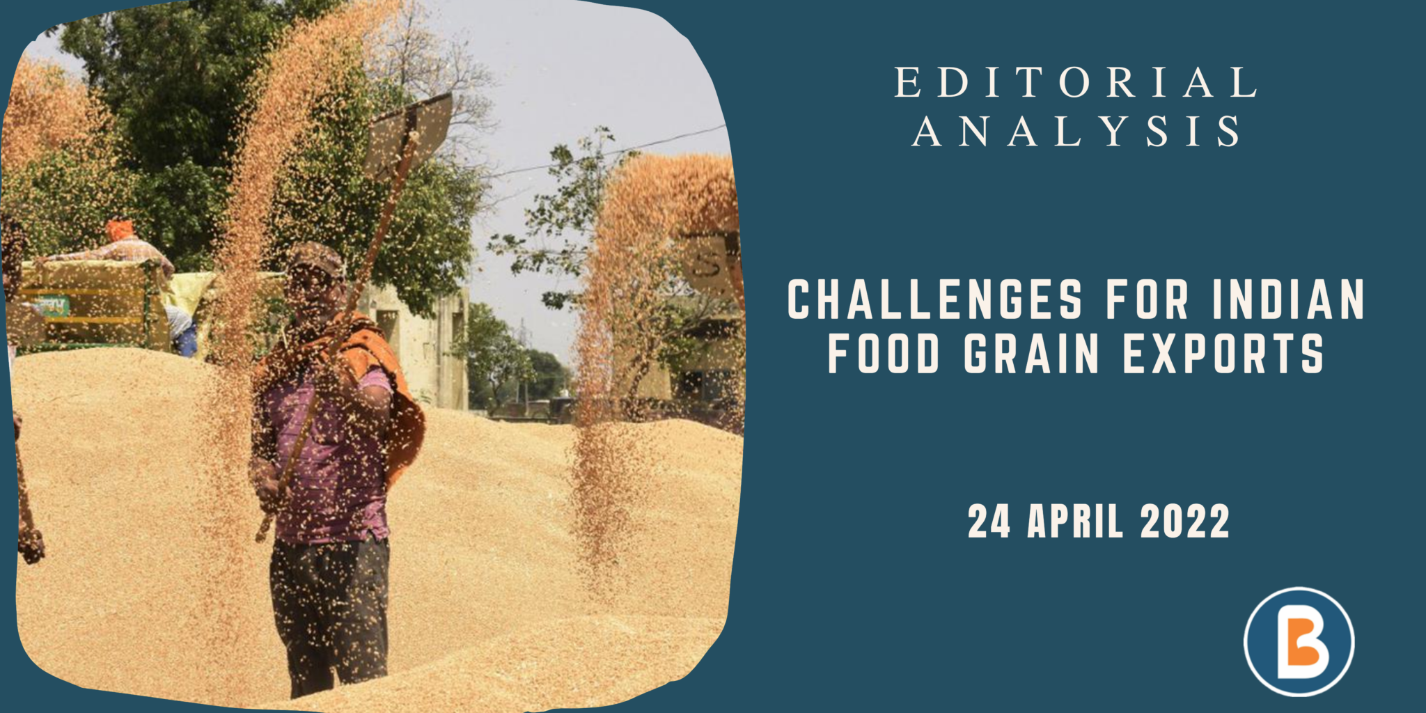 Challenges in Indian Food Grain Exports Believers IAS Academy