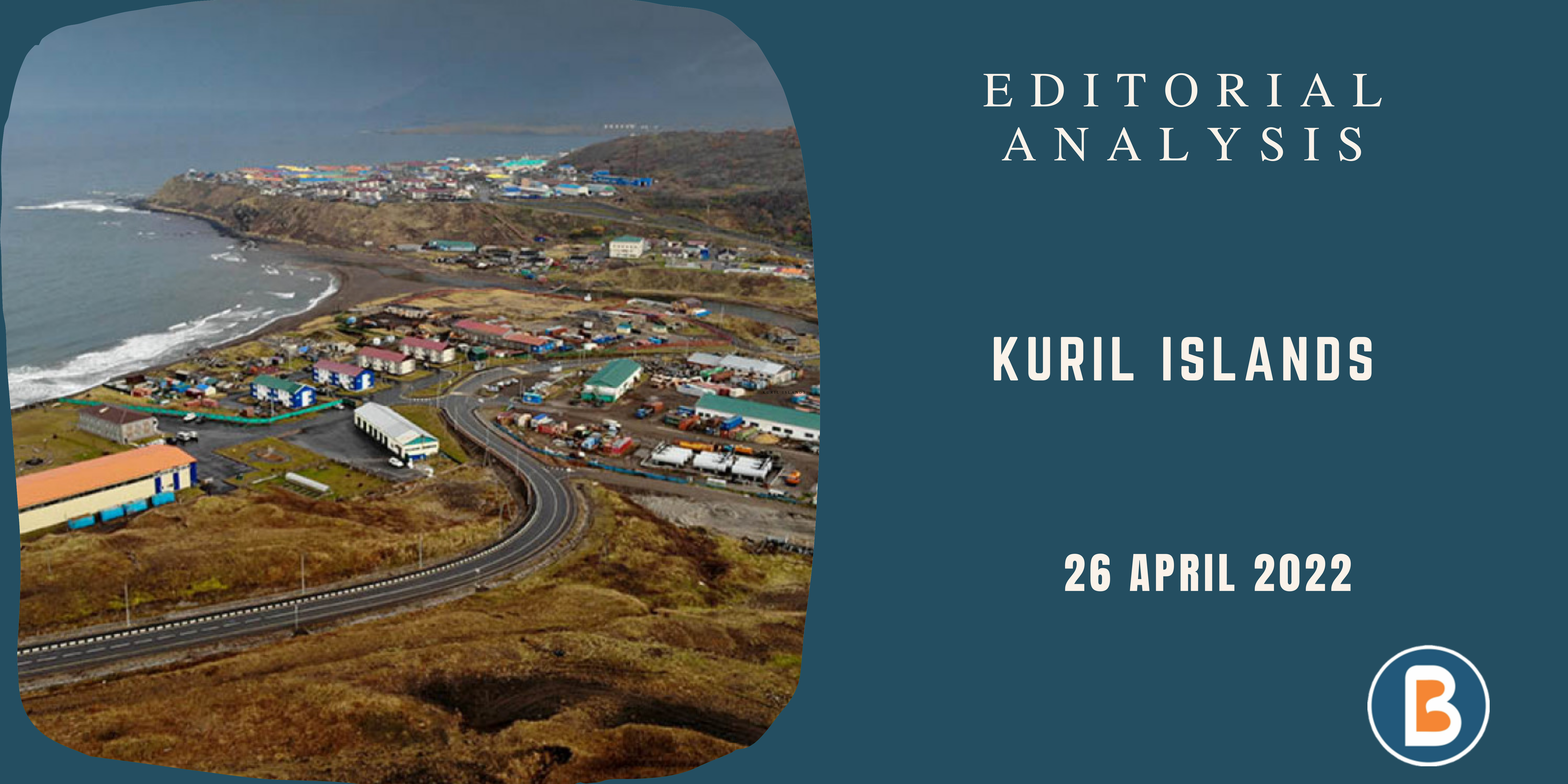 Editorial Analysis for UPSC - Kuril Islands