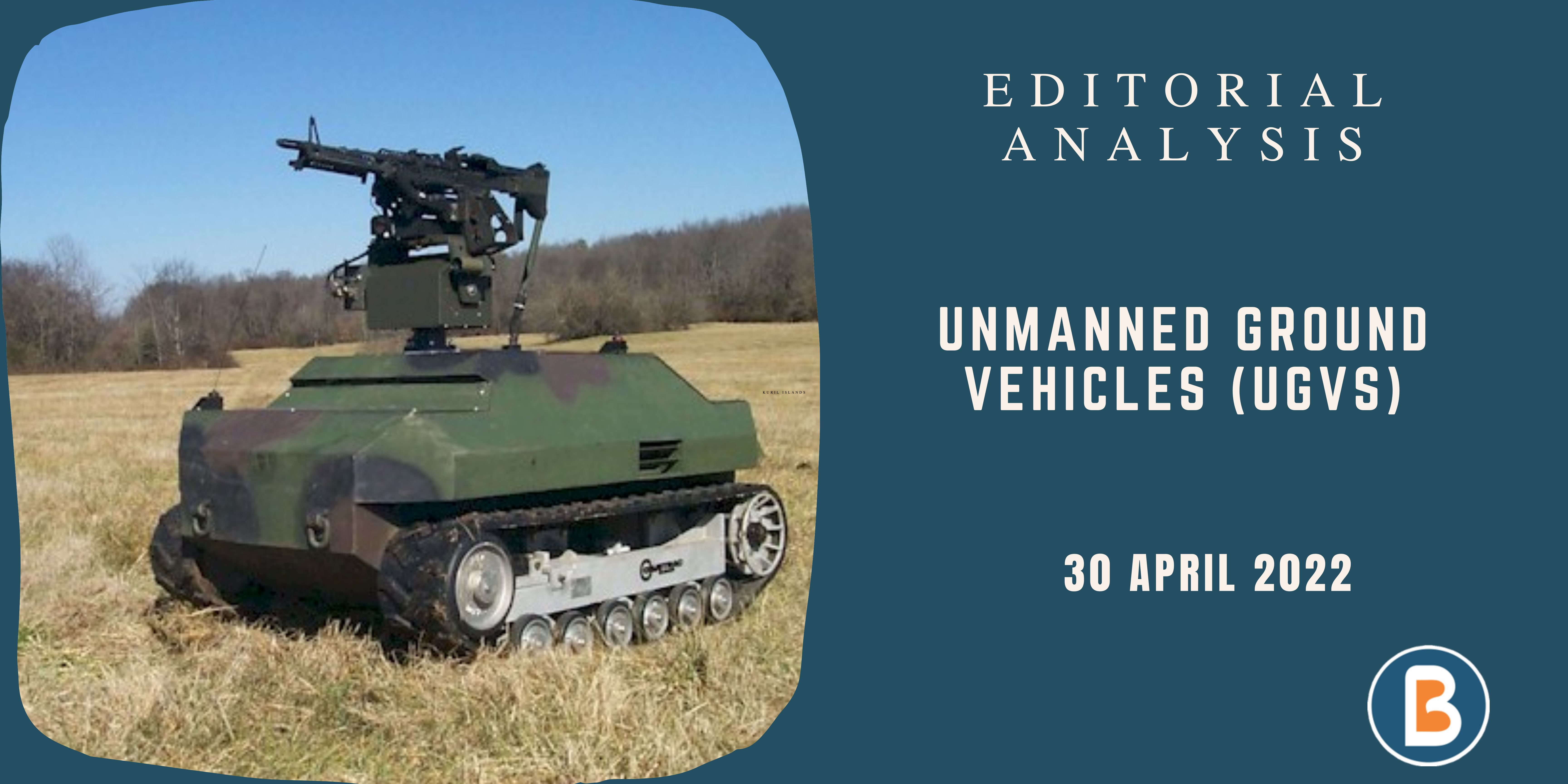 Editorial Analysis for UPSC - Unmanned Ground Vehicles (UGVs)