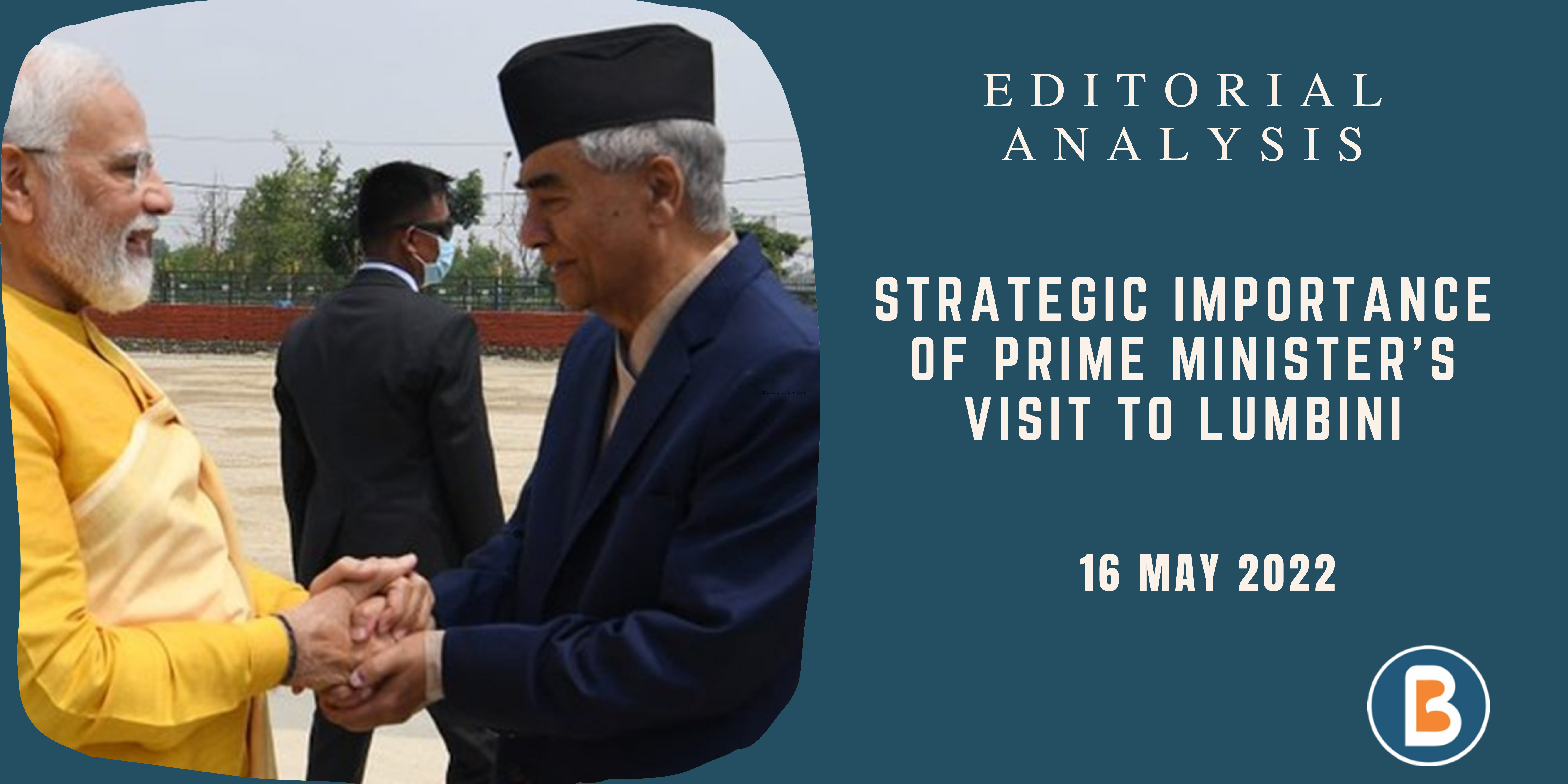 Editorial Analysis for UPSC - Strategic Importance of Prime Minister’s visit to Lumbini