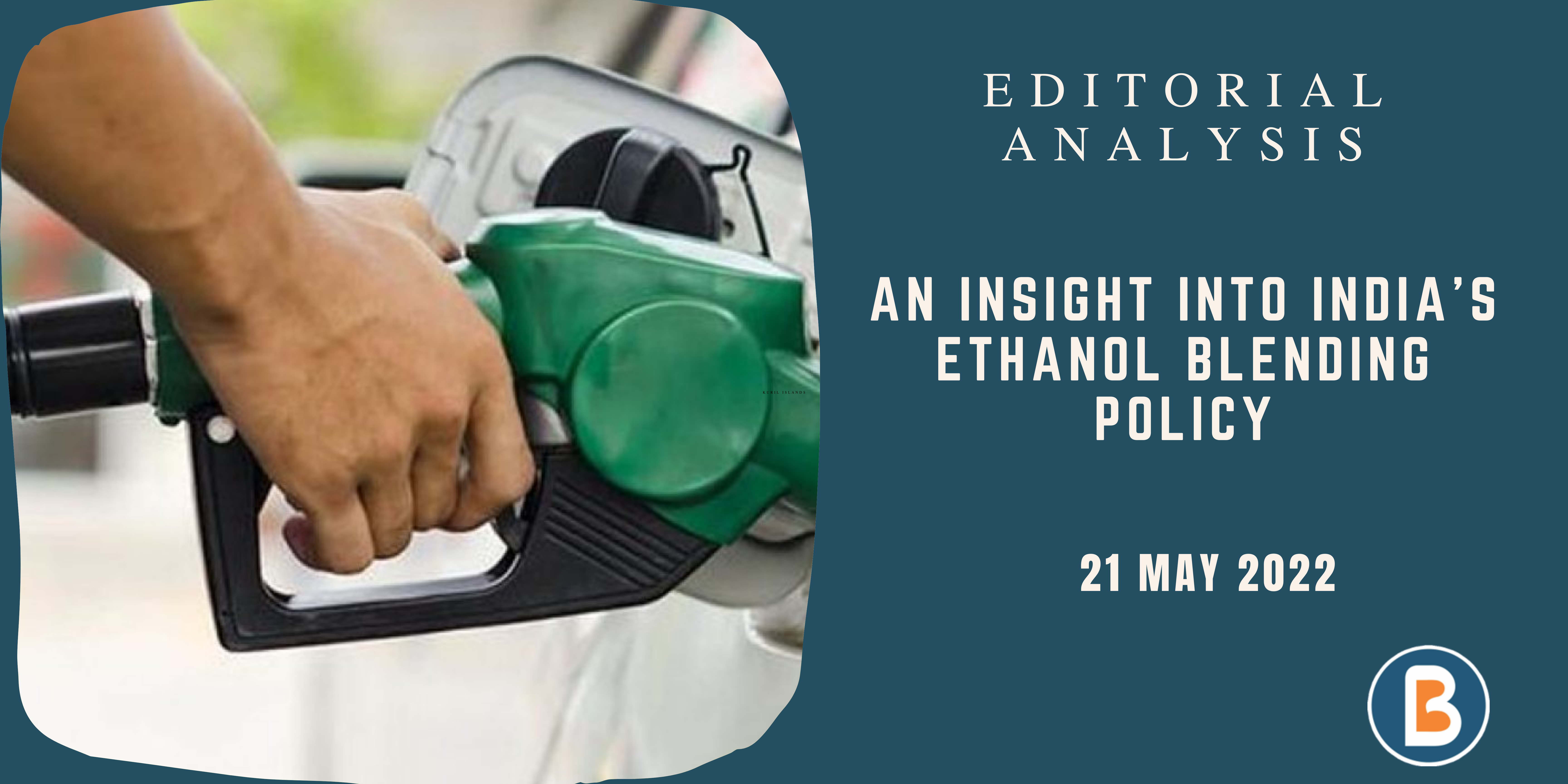 Editorial Analysis for UPSC - An Insight into India's Ethanol blending policy