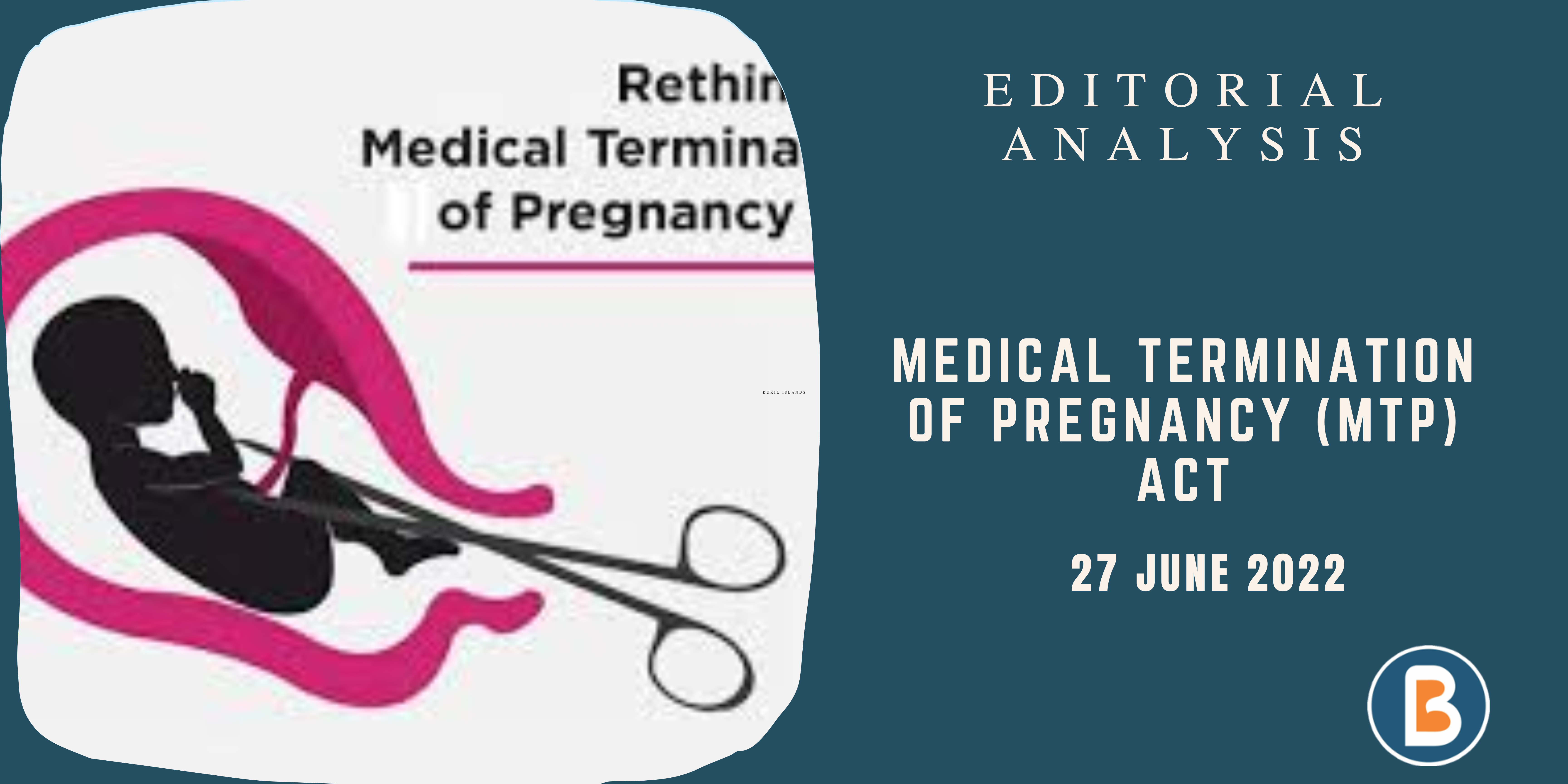 Editorial Analysis for IAS - Medical Termination of Pregnancy (MTP) Act