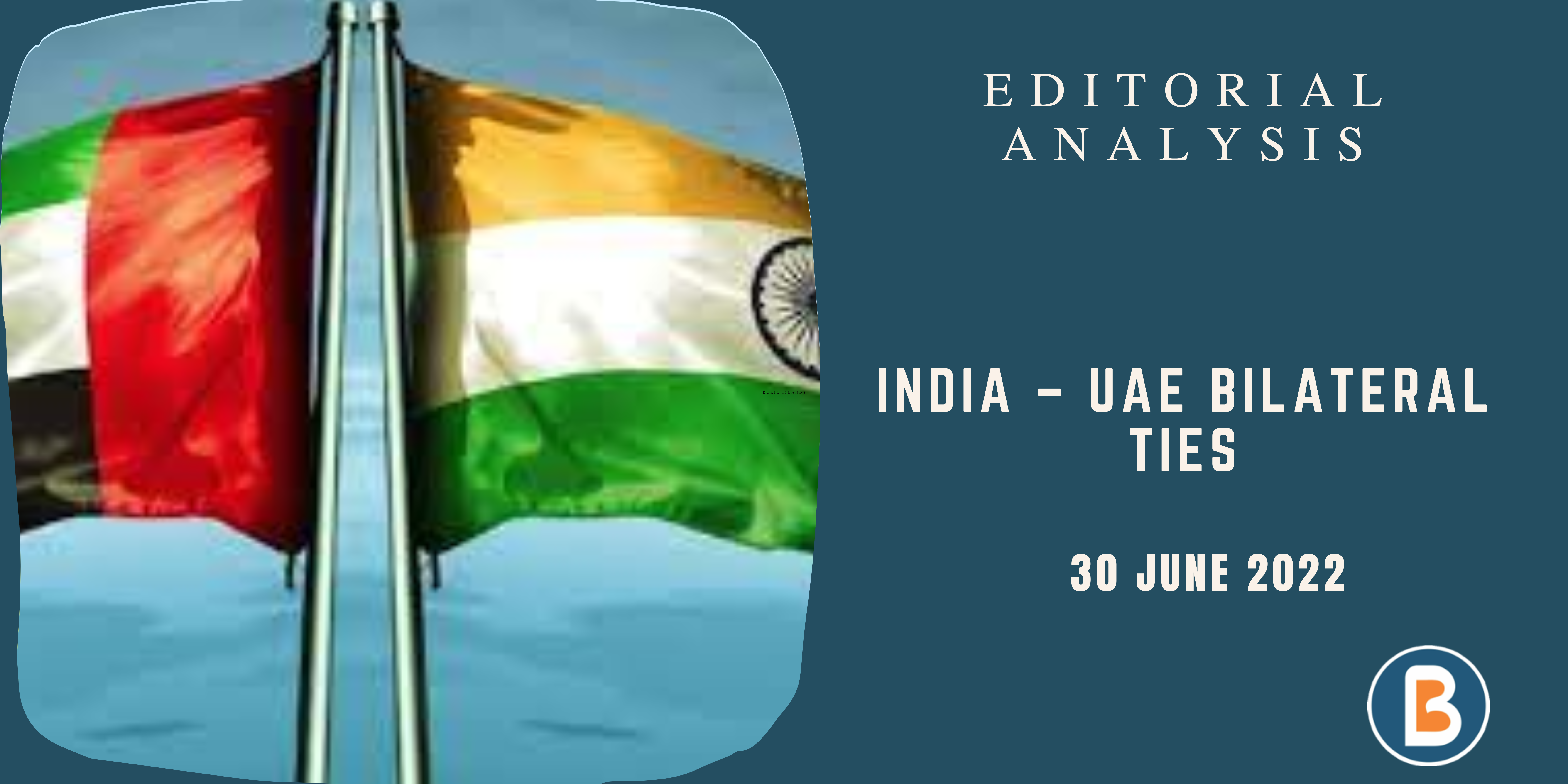 Editorial Analysis for UPSC - India – UAE Bilateral Ties