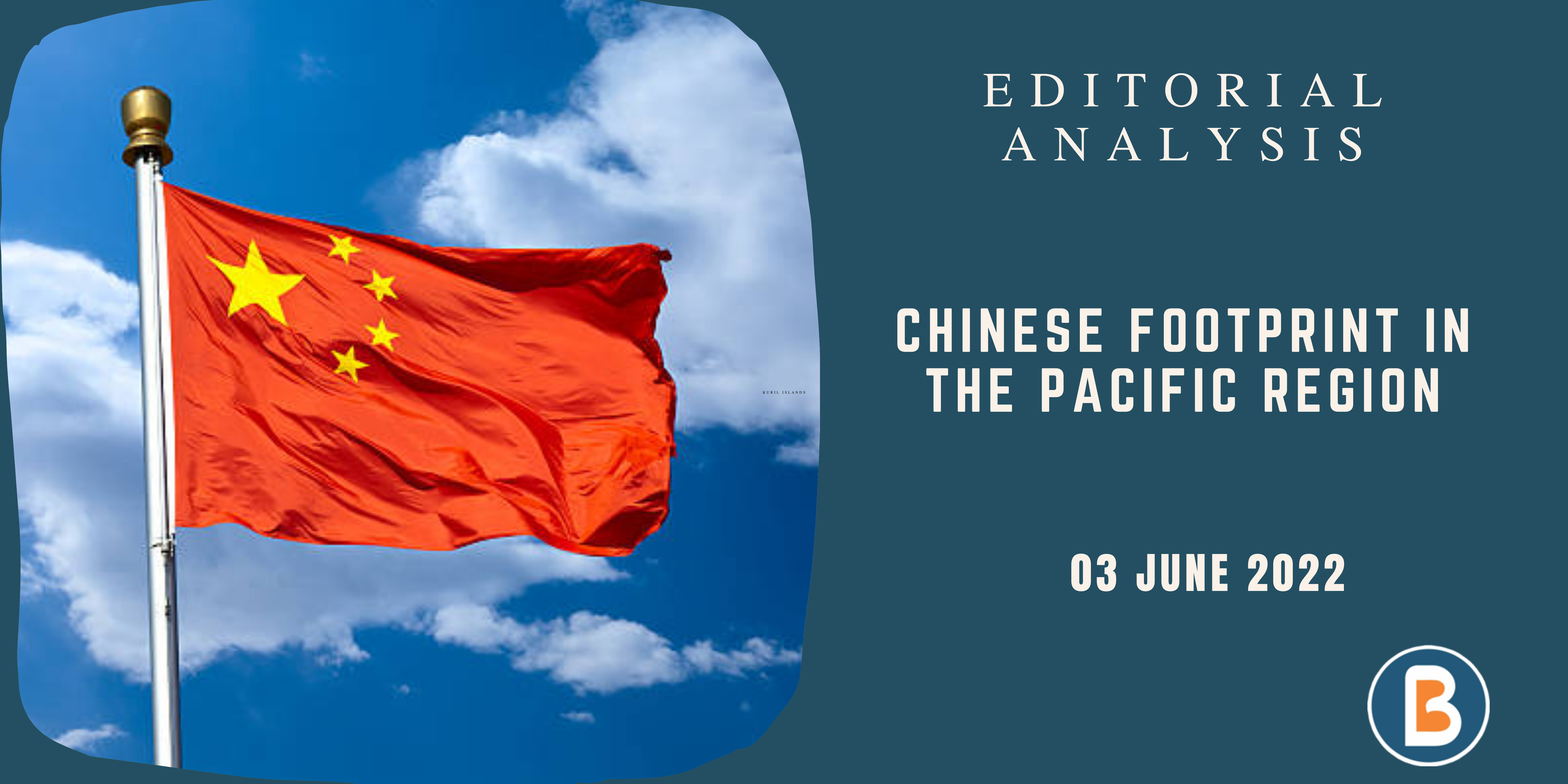 Editorial Analysis for Civil Services - Chinese Footprint in the Pacific Region