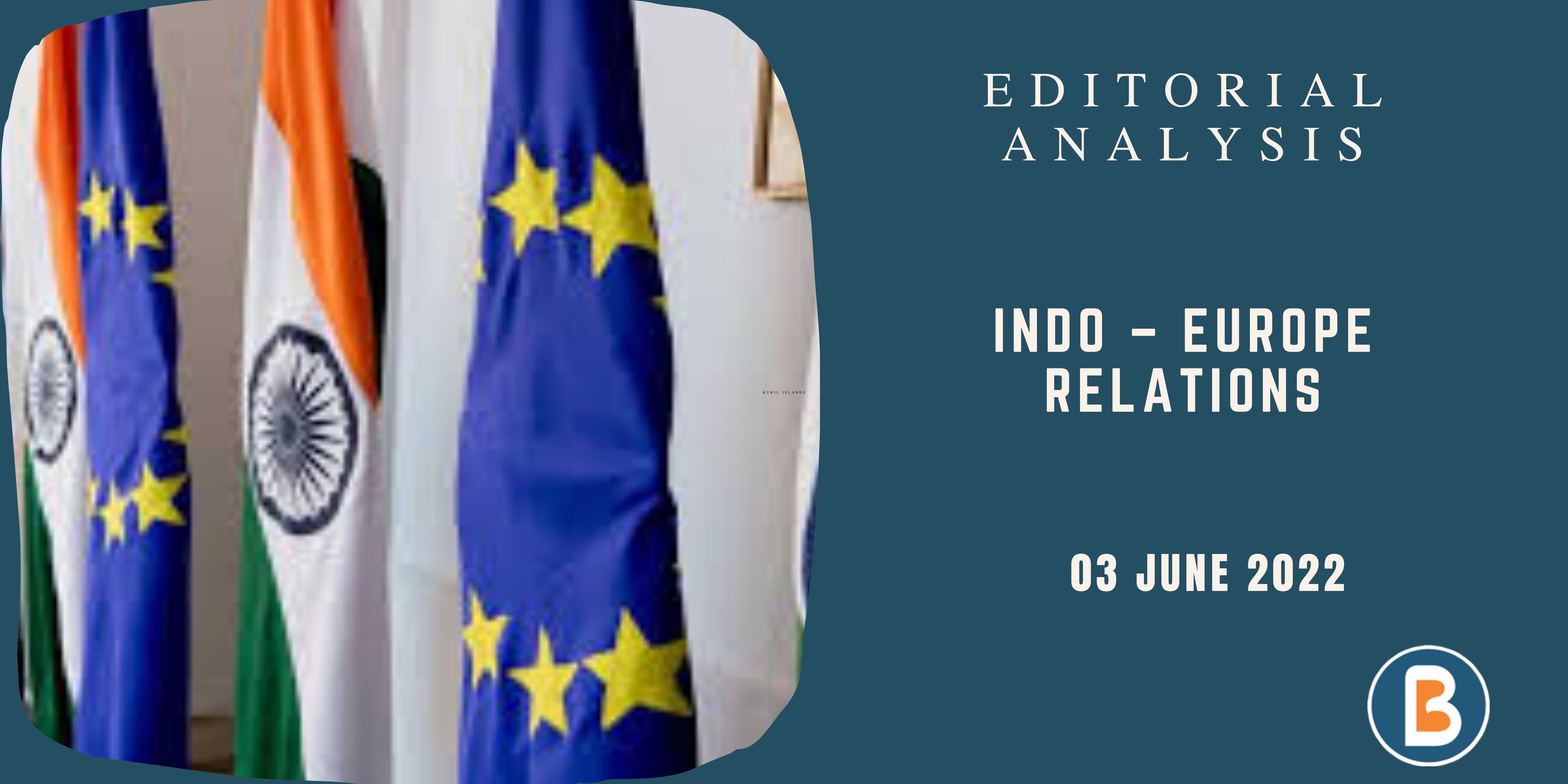 Editorial Analysis for UPSC - Indo – Europe Relations