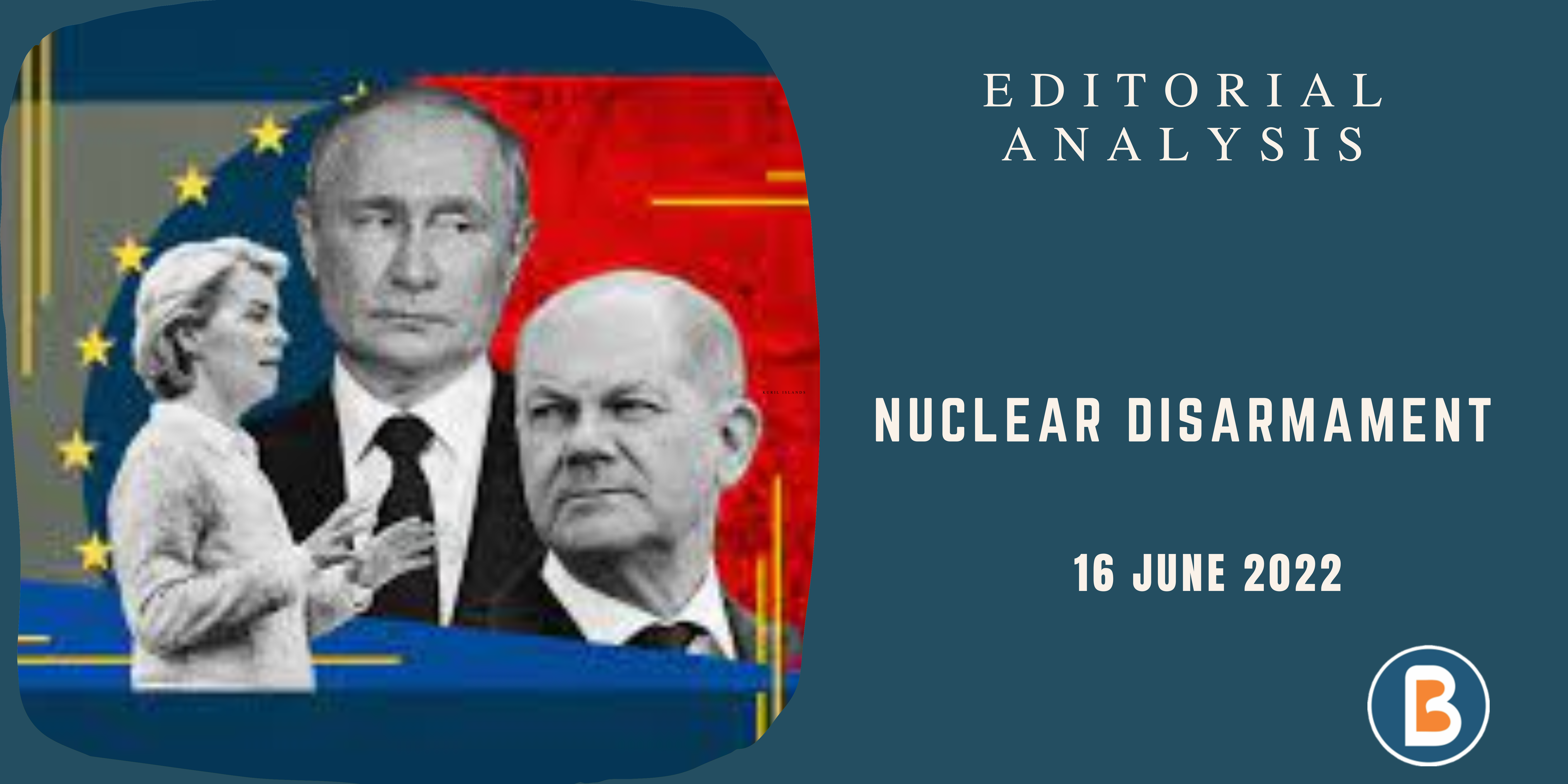 Editorial Analysis for UPSC - Nuclear Disarmament