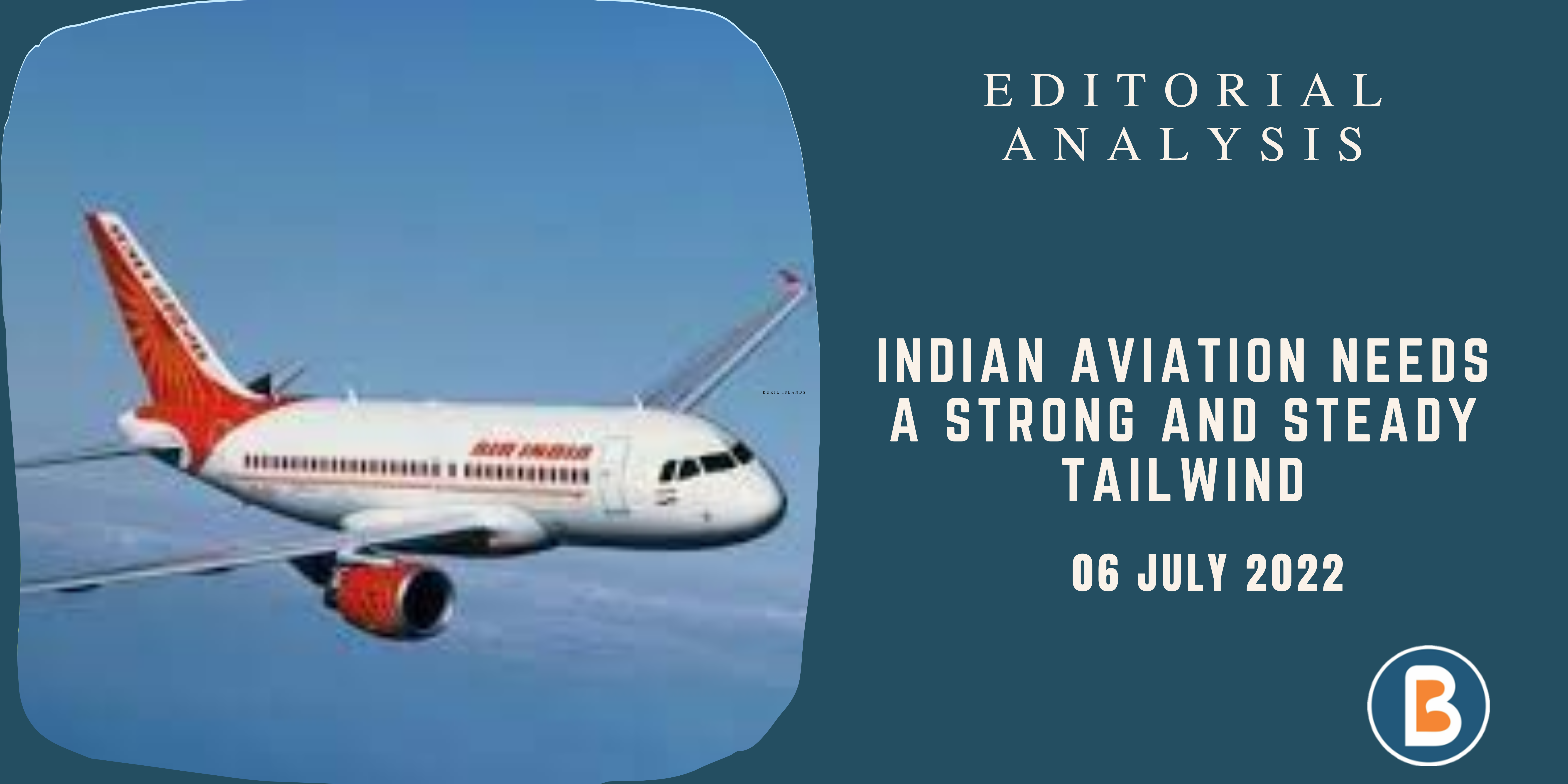 Editorial Analysis for Civil Services - Indian Aviation Needs a Strong and Steady Tailwind