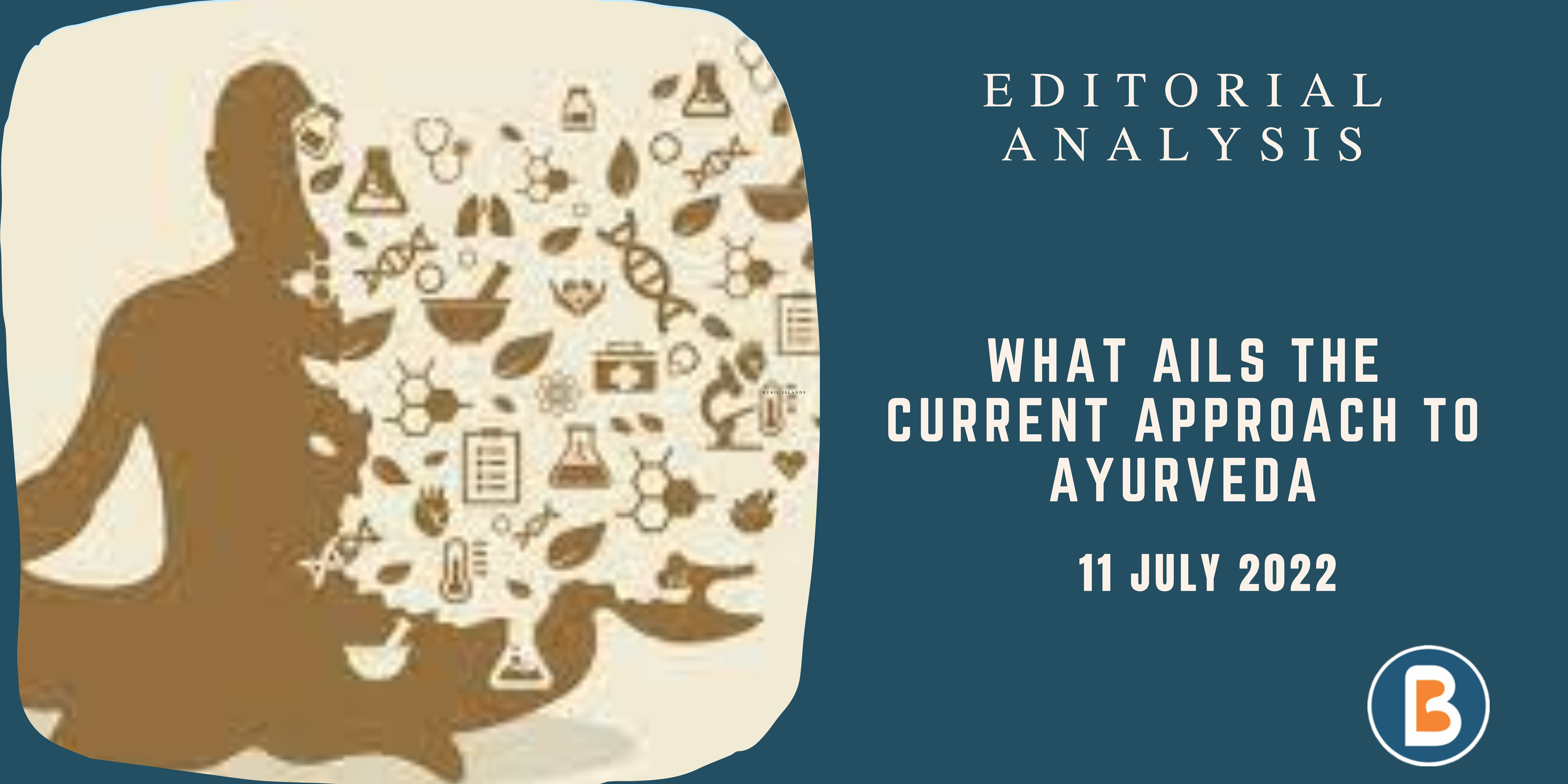 Editorial Analysis for Civil Services - What ails The Current Approach to Ayurveda