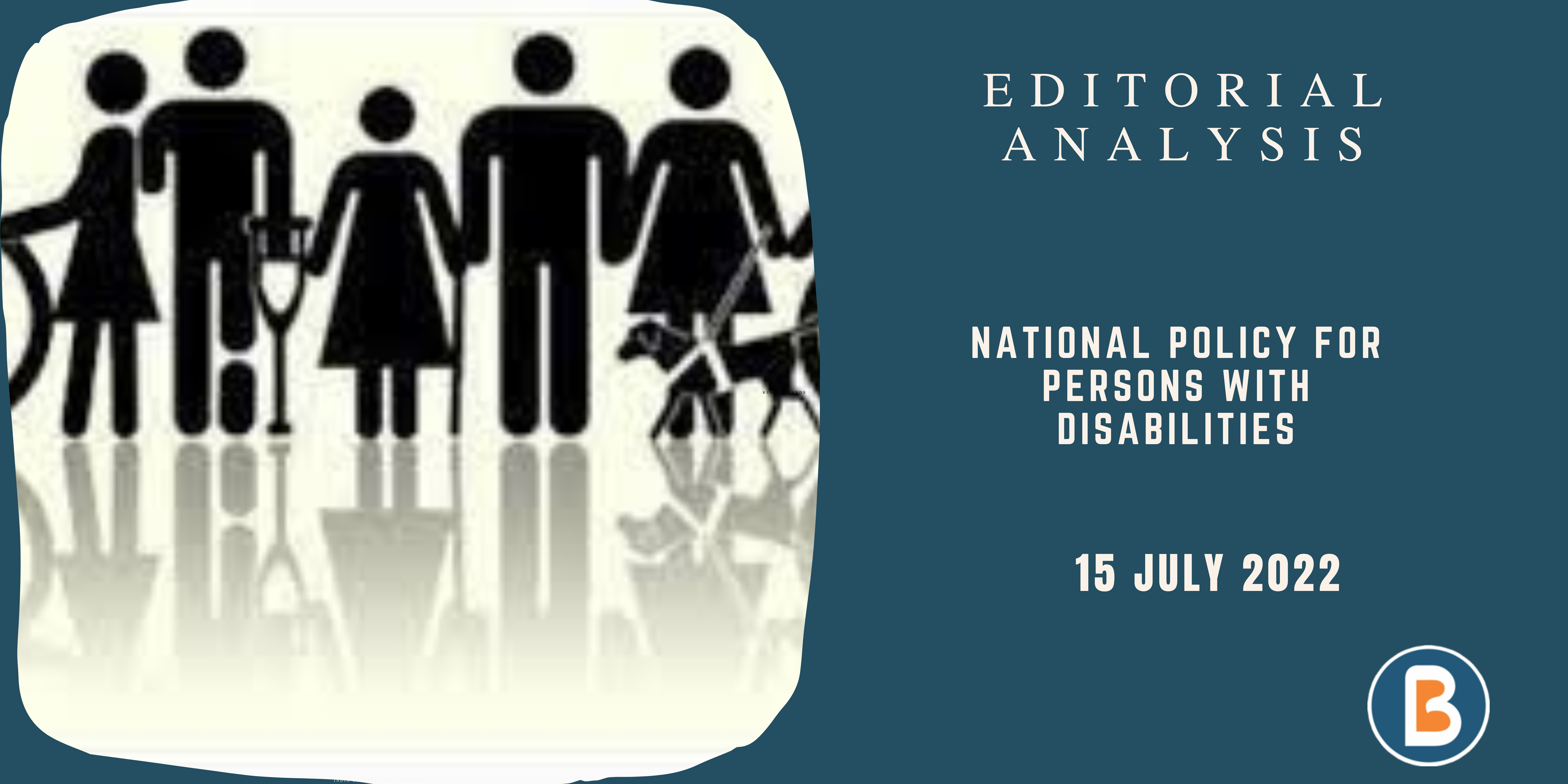 Editorial Analysis for UPSC - National Policy For Persons With Disabilities