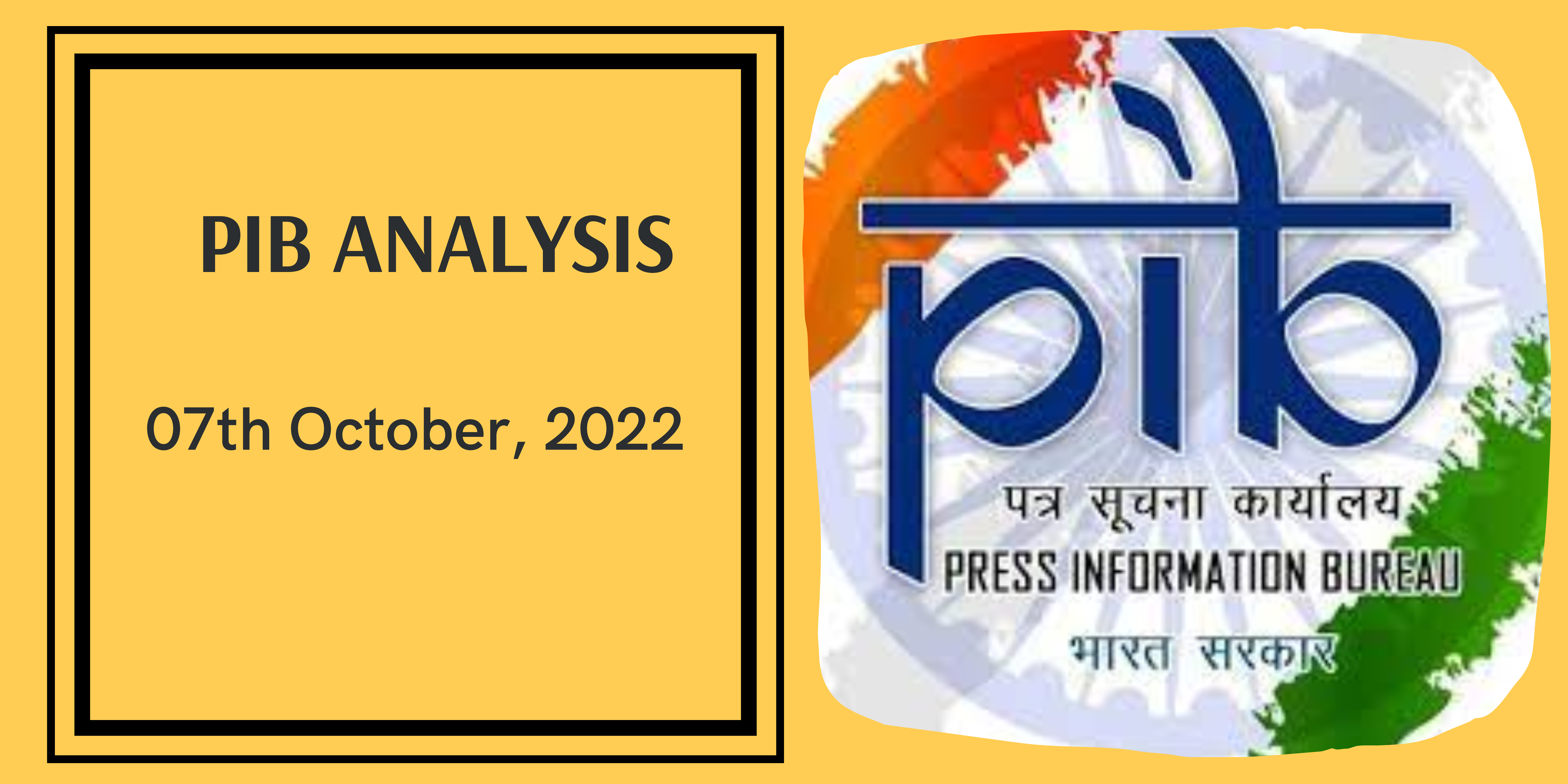 PIB Analysis - 07th October, 2022