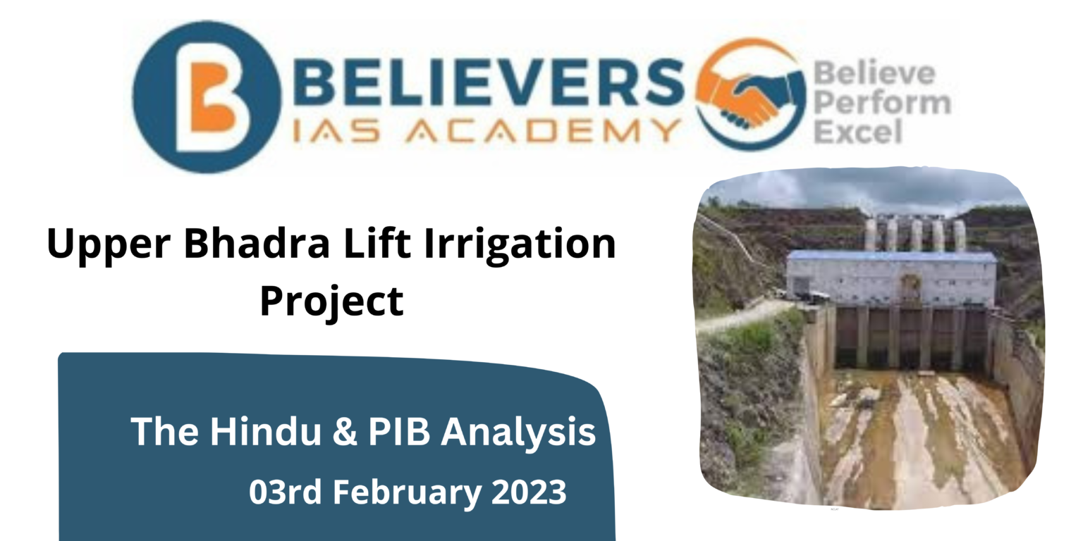 Upper Bhadra Lift Irrigation Project Believers IAS Academy