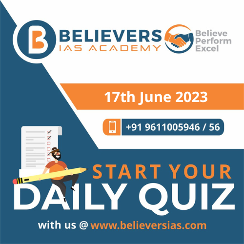 UPSC Static Quiz, 17 June 2023 - Believers IAS Academy