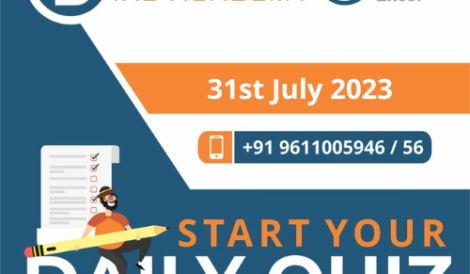 UPSC Static Quiz, 31 July 2023 - Believers IAS Academy